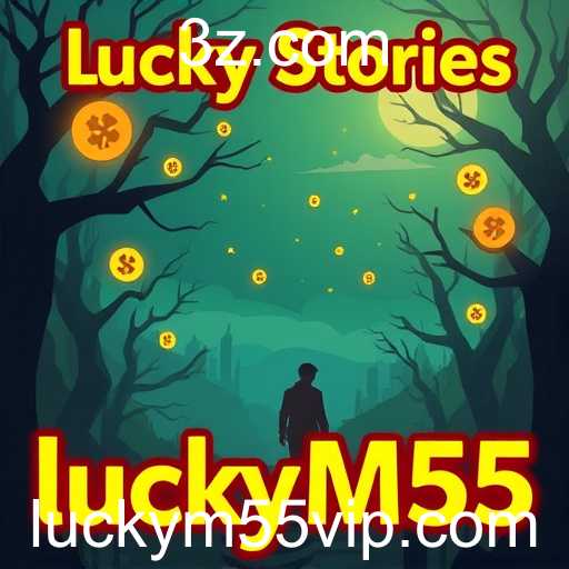 Unveiling the Thrills of 'Luck Stories': A Dive into the World of 'luckyM55'